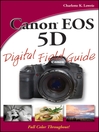 Canon EOS 5D Digital Field Guide (eBook): Digital Field Guide Series, Book 192
